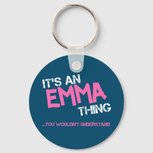 Emma thing you wouldn't understand name keychain
