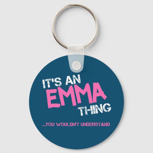 Emma thing you wouldnt understand name keychain