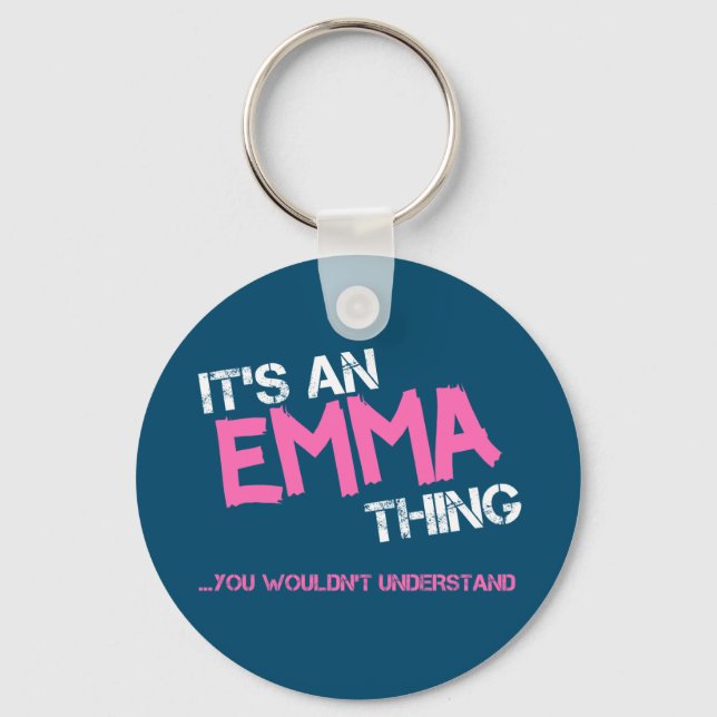 Emma thing you wouldn't understand name keychain (Front)