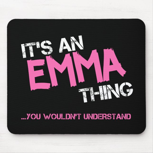 Emma thing you wouldn't understand name mouse pad (Front)