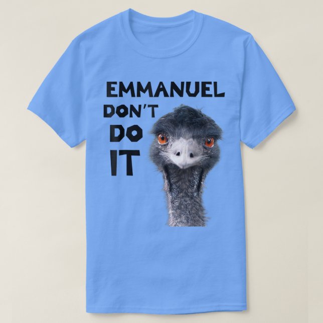 Emmanuel Dont Do It  T-Shirt (Design Front)