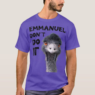 Emmanuel Dont Do It T-Shirt