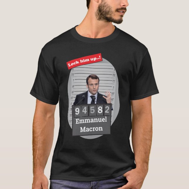Emmanuel Macron Funny Mugshot Lock Him Up  T-Shirt (Front)