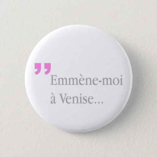 Emmene_moi a Venise Lovers French wishes R Button