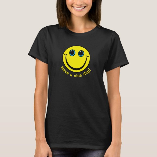 Emoji Face Have a nice day T-Shirt (Front)