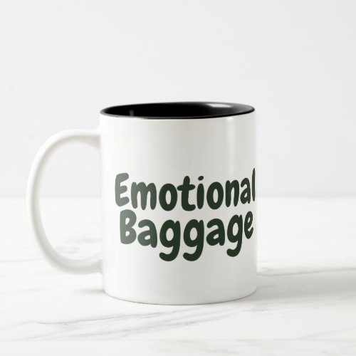 Emotional Baggage Funny Quote Two-Tone Coffee Mug