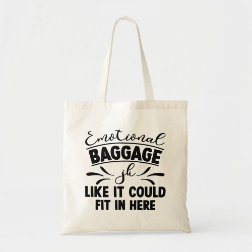 Emotional Baggage Jk Like It Could Fit In Here Tote Bag