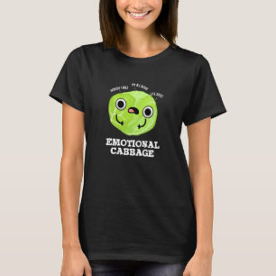 Emotional Cabbage Funny Veggie Pun Dark BG T-Shirt