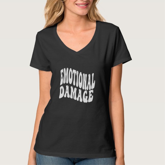 EMOTIONAL DAMAGE dank meme fun 1 T-Shirt (Front)