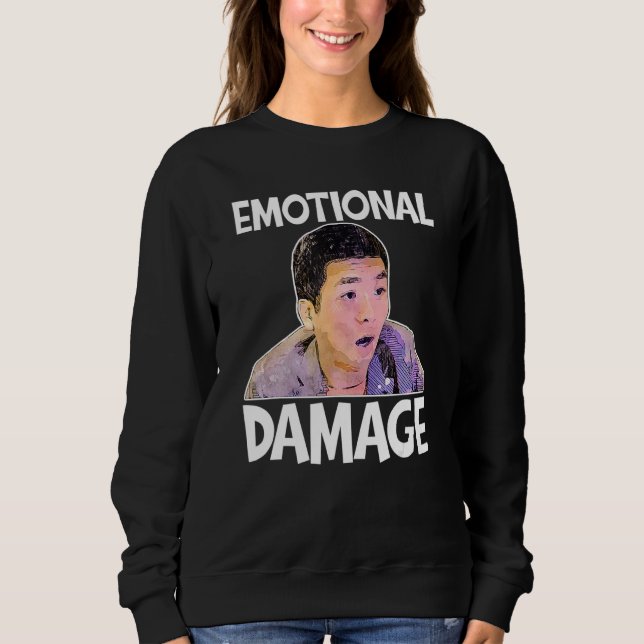 Emotional Damage Meme Cute Funny Quote Sweatshirt (Front)