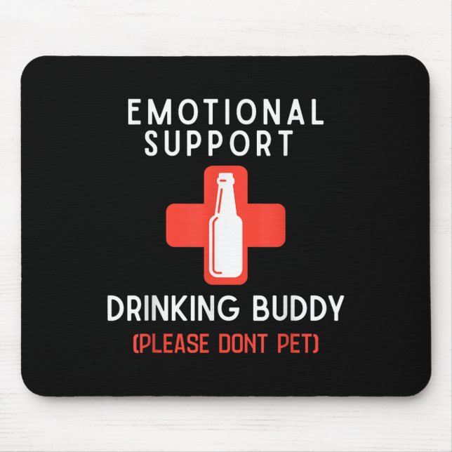 Emotional Drinking Buddy Please Don't Pet Drunk Dr Mouse Pad (Front)