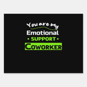 Emotional Help Coworker Basic Meme Sign