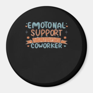 Emotional Help Coworker Funny and Classic Magnet