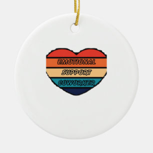 Emotional Help Coworker Funny Ceramic Ornament