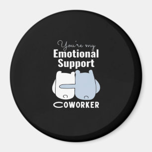 Emotional Help Coworker Funny Quote Magnet