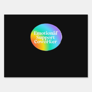 Emotional Help Coworker Funny Sign