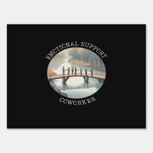 Emotional Help Coworker  Motivational Companion Sign