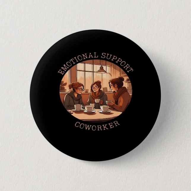 Emotional Help Coworker  Motivational Office Compa Button (Front)