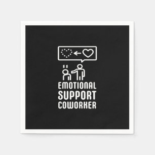 Emotional Help Coworker Text And Graphic Design Cl Napkins
