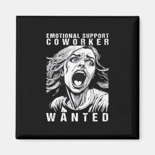 Emotional Help Coworker - Wanted Funny Office Empl Magnet