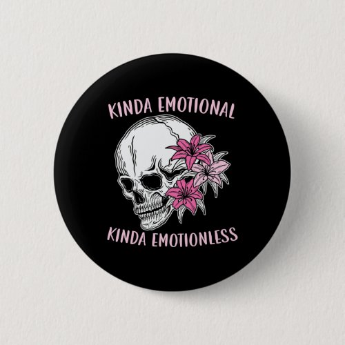 Emotional Kinda Emotionless Mental Health  Button