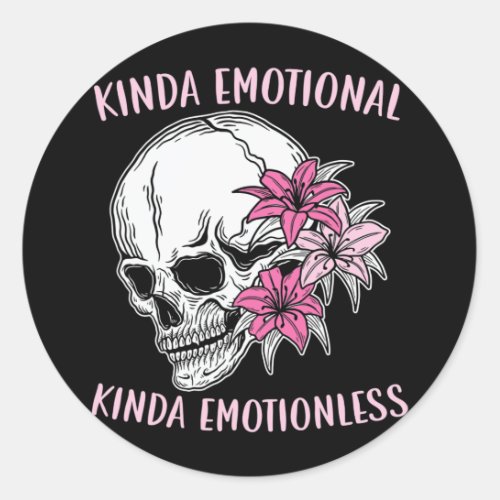 Emotional Kinda Emotionless Mental Health  Classic Round Sticker