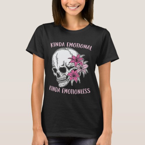 Emotional Kinda Emotionless Mental Health  T_Shirt