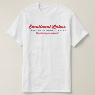 Emotional Labor Hourly Rates T-Shirt