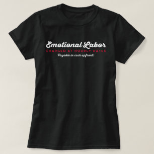 Emotional Labor Hourly Rates T-Shirt