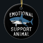 Emotional Support Animal Funny Scary Shark Pun Hum Ceramic Ornament<br><div class="desc">Discover the perfect blend of creativity and functionality with this unique, made-to-order product — designed to match your personal style and make a statement. Whether you're shopping for yourself or searching for a meaningful gift, this custom-designed item is sure to impress. Crafted with high-quality materials and printed with precision, every...</div>