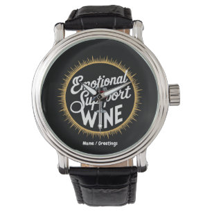 Emotional Support Beverage Funny Wine Lover Watch