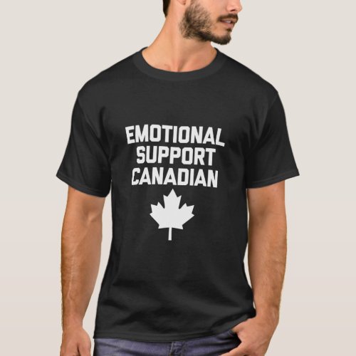 Emotional Support Canadian Canada Canadian  T_Shirt