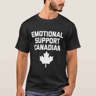 Emotional Support Canadian Canada Canadian T-Shirt