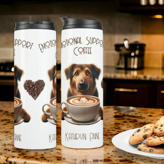 Emotional Support Coffee Cute Mocha Thermal Tumbler