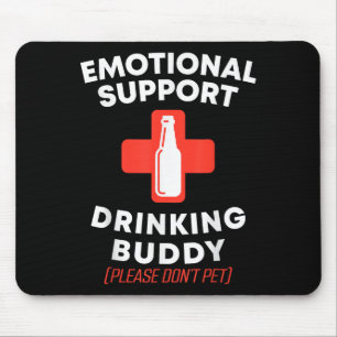Emotional Support Drinking Buddy Adult Funny Drink Mouse Pad
