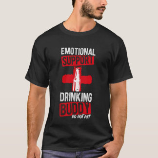 Emotional Support Drinking Buddy DO NOT PET Funny  T-Shirt