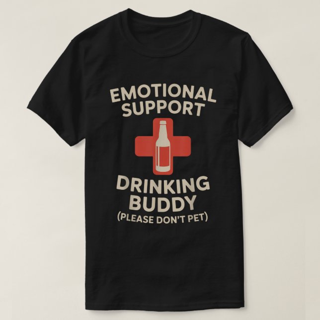 Emotional Support Drinking Buddy Tee (Design Front)