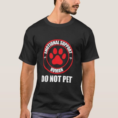Emotional Support Human Do Not Pet Funny Dog Lover T_Shirt