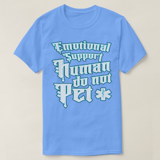 Emotional Support Human Do Not Pet Neon T-Shirt (Design Front)