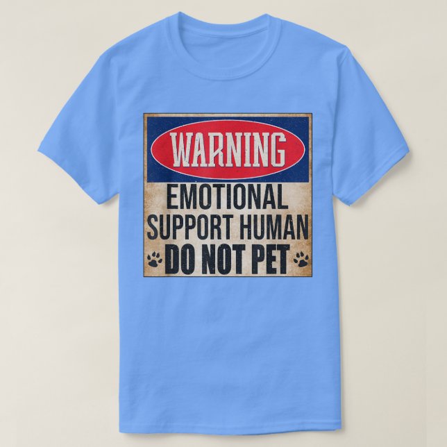 Emotional Support Human Do Not Pet Service Dog Hum T-Shirt (Design Front)