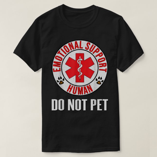 Emotional Support Human Do Not Pet  Service Dog Lo T-Shirt (Design Front)