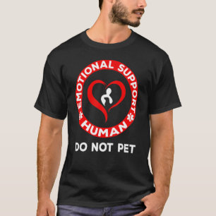 Emotional Support Human Do Not Pet Service Dog Lo T-Shirt