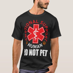 Emotional Support Human Do Not Pet Service Dog T-Shirt