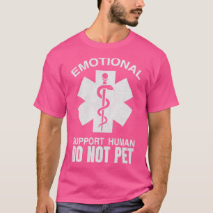 Emotional Support Human do not pet T-Shirt