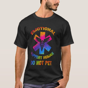Emotional Support Human Do Not Pet Tie Dye T-Shirt