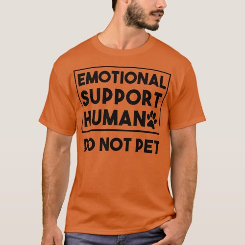 Emotional Support Human  ESA Service Dog  Funny  T_Shirt