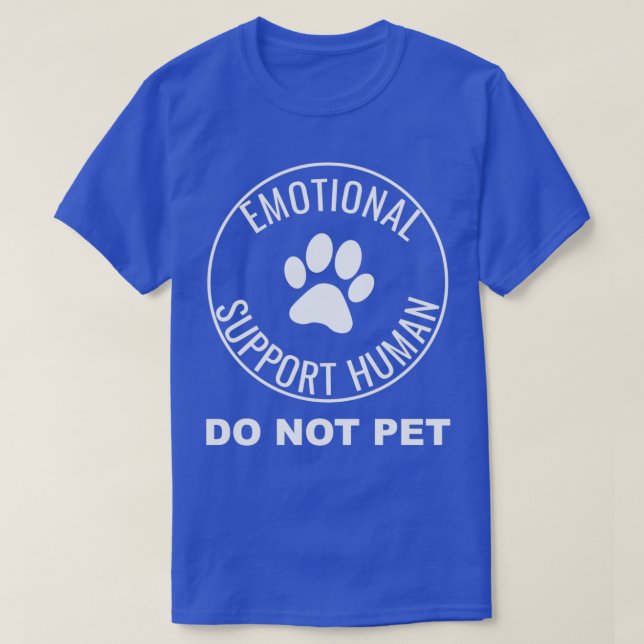 Emotional Support Human ESA Service Dog Funny  T-Shirt (Design Front)