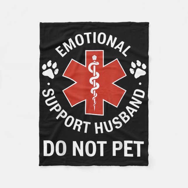 Emotional Support Husband Do Not Pet 4  Fleece Blanket (Front)