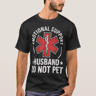 Emotional Support Husband Do Not Pet Dad For Men T-Shirt