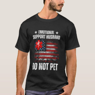 Emotional Support Husband Do Not Pet Marriage Humo T-Shirt